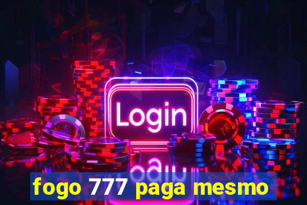 fogo 777 paga mesmo